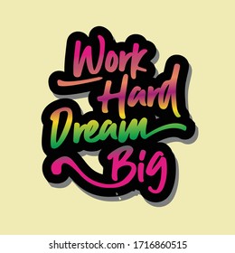Vector Motivation Quote Text. Work Hard Dream Big Lettering Illustration Typography Design for banners, badges, postcard, t-shirt, prints, posters. 