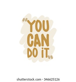 Vector motivation square doodle poster. Text lettering of an inspirational  wise saying. Typographical Quote, design template
