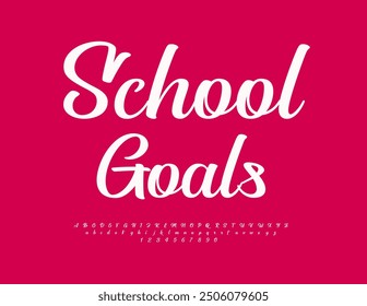 Vector motivation template School Goals. White calligraphic Font. Classic Alphabet Letters and Numbers set.