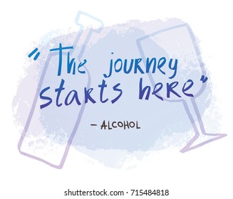 Vector motivational card with blue lettering "The journey starts here - Alcohol" on a white background with light blue silhouettes of a bottle and a glass. Hand drawn typography poster. Quote, phrase.