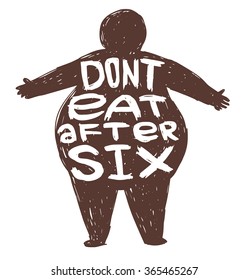 Vector motivational card with cartoon image of a black silhouette of a man with white lettering "Do not eat after six" on a white background. Hand drawn typography poster. Quote. Vector illustration.