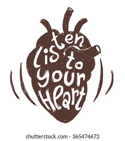 Vector motivational card with cartoon image of a black silhouette of a human heart with white lettering "Listen to your heart" on a white background. Hand drawn typography poster. Quote, phrase.