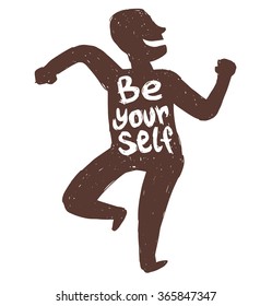 Vector motivational card with cartoon image of black silhouette of dancing man with white lettering "Be yourself" on white background. Hand drawn typography poster. Quote, phrase. Vector illustration.