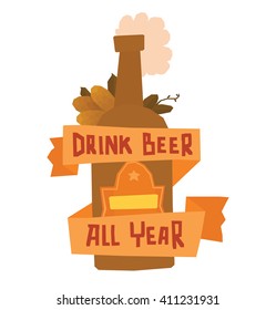 Vector motivational card with cartoon image of a brown bottle of beer with hops cones and banner with the inscription "Drink beer all year" on white background. Hand drawn typography poster. Quote.