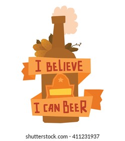 Vector motivational card with cartoon image of a brown bottle of beer with hops cones and banner with the inscription "I believe I can beer" on a white background. Hand drawn typography poster. Quote.