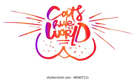 Vector motivational card with cartoon image lettering "Cats rule the world" on a white background. Hand drawn typography poster. Quote, phrase. Trendy colors.