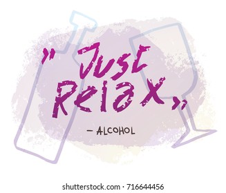 Vector motivational card with purple lettering "Just relax - Alcohol" on a white background with light blue silhouettes of a bottle and a glass. Hand drawn typography poster. Quote, phrase.