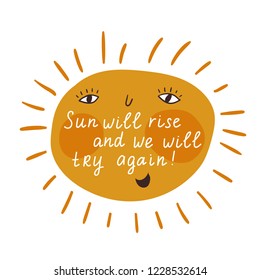 Vector motivational card with sun and lettering - sun will rise and we will try again. Cute hand drawn poster.  Positive thinking. Try again concept.