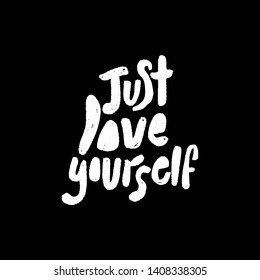 VECTOR MOTIVATIONAL HAND LETTERING JUST LOVE YOURSELF