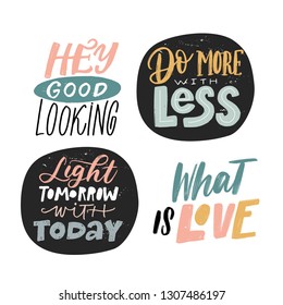 VECTOR MOTIVATIONAL HAND LETTERING QUOTES, MOTIVATIONAL PHRASES. HEY GOOD LOOKING, DO MORE WITH LESS, LIGHT TOMORROW WITH TODAY, DO MORE WITH LESS