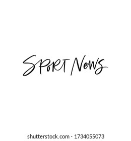 VECTOR MOTIVATIONAL HAND LETTERING TYPOGRAPHY ABOUT NEWS. SPORT NEWS