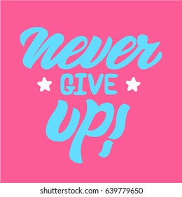 Vector Motivational and inspirational typography poster with quote. Never give up. Climbing the mountains, achieve goal, success. Concept images. Print for t-shirt and bags.