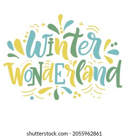 Vector motivational lettering quotes - winter wonderland - perfect for t-shirt designs, invitations, postcards, posters and prints on pillows, mugs, for decoration of festive Christmas parties.