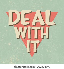 Vector motivational poster: deal with it