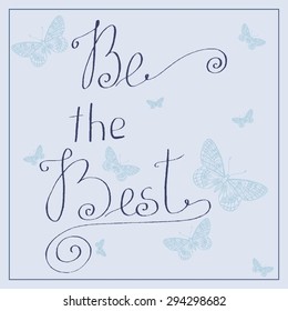 Vector motivational poster with hand drawn message 'Be the best'