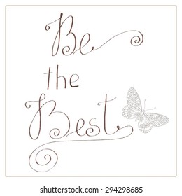 Vector motivational poster with hand drawn message 'Be the best'