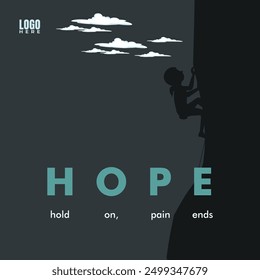 Vector motivational poster Hope hold on, pain ends with vector climbing girl and clouds