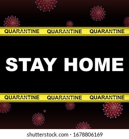 Vector motivational poster Stay Home quote, Coronavirus Covid-19 quarantine with yellow tapes on black background. Quarantine concept for reduce risk of infection and spreading Coronavirus. Safe area.