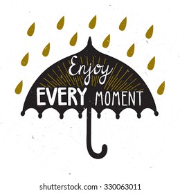 Vector motivational poster with umbrella's silhouette and inspirational quote "Enjoy every moment"