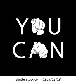 Vector Motivational Poster, You Can with Pointing Finger and Fist, Black and White Banner Template.