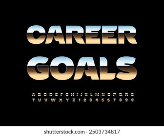 Vector motivational sign Career Goals. Stylish Steel Font. Trendy Alphabet Letters and Numbers set.