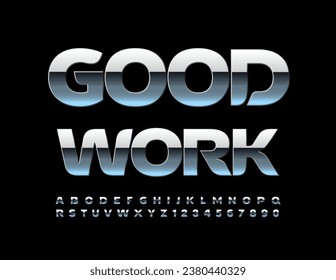 Vector motivational sign Good Work. Glossy metal Font. Creative chrome Alphabet Letters and Numbers set