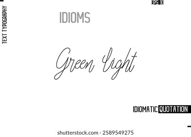 Vector Motivational Typography Idiom Text Green Light.