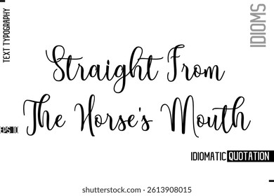 Vector Motivational Typography Idiom Text Straight From The Horse's Mouth