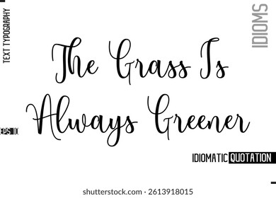Vector Motivational Typography Idiom Text The Grass Is Always Greener