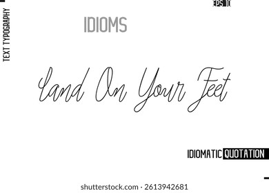 Vector Motivational Typography Idiom Text Land On Your Feet