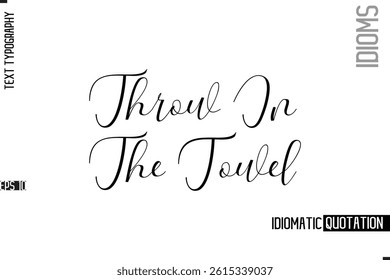 Vector Motivational Typography Idiom Text Throw In The Towel