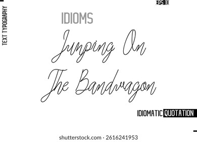 Vector Motivational Typography Idiom Text Jumping On The Bandwagon
