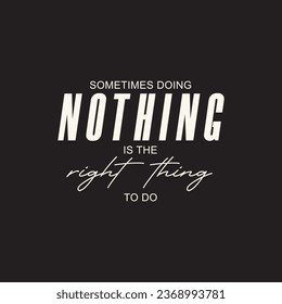 Vector motivational typography quote design vector illustration isolated on black background
