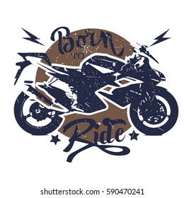 Vector motorcycle logotype for t-shirt, fabric, textile and web. Motorbike logo. Badge print design in flat style. Born to ride. Elements for light dark t-shirt. grange texture.