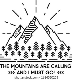 Vector mountain illustration. Graphic illustration with quote. The mountain are calling and i must go