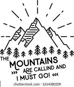 Vector mountain illustration. Graphic illustration with quote. The mountain are calling and i must go