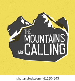Vector mountain Illustration with quote. The mountain are calling. 