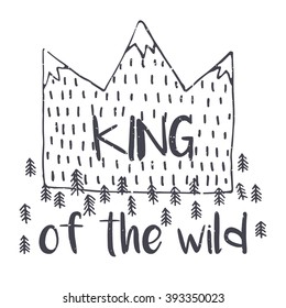 Vector mountain with texture. Sketch illustration with quote. King of the wild