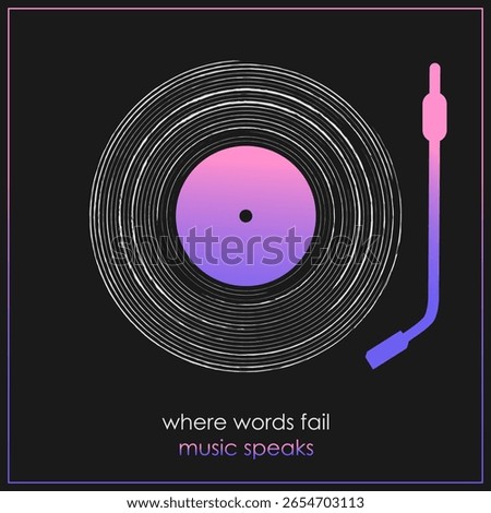Vector music poster with vinyl record emblem in a vortex shape and inspirational quote Where words fail music speaks