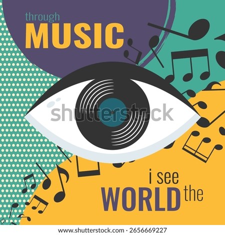 Vector music poster with a vinyl record in human eye. Inspirational quote Through music I see the world