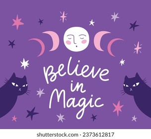 Vector mystical card design with lettering - Believe in magic.  Black cat and moon phases on violet background. Cute magic print for poster or greeting card.