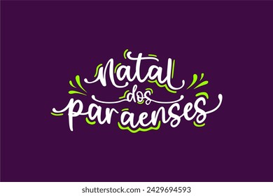 Vector Natal dos paraenses. Christmas of the people of Pará in brazilian portuguese illustrated hand lettering vector