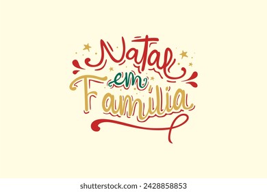 Vector Natal em família. Christmas in family in Brazilian Portuguese Hand Lettering for Christmas Vector