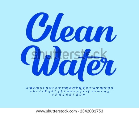 Vector natural concept Clean Water. Blue handwritten Font. Cursive set of modern Alphabet Letters and Numbers