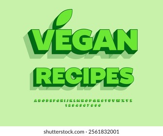 Vector natural sign Vegan Recipes. Bright Green 3D Font. Isometric Alphabet Letters and Numbers set.