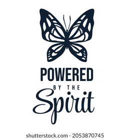 Vector Nature Illustration of Black Color Butterfly with Word Powered by the Spirit on White Color Background. Line Art Style Design for T-shirt Print, Poster, Greeting Card