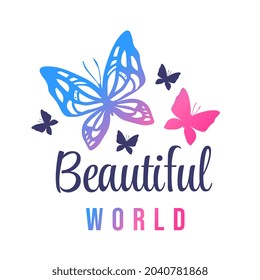 Vector Nature Illustration of Blue and Pink Color Butterfly with Word Beautiful World on White Color Background. Design for T-shirt Print, Poster, Greeting Card