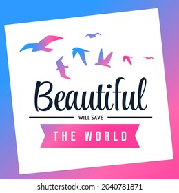 Vector Nature Illustration of Gradient Color Bird Flock with Word Beautiful World on White Background. Design for Poster, Card, Print