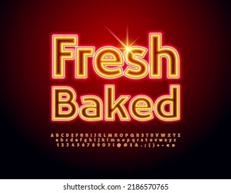 Vector neon advertisement Fresh Baked. Elegant glowing Font, Illuminated Led Alphabet Alphabet Letters, Numbers and Symbols set