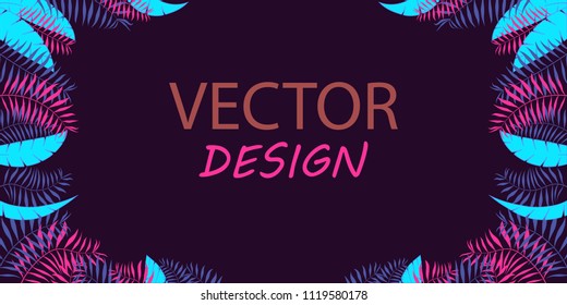 Vector neon banner with palm leaves. Frame design for text. Banner with tropical plants. Tropical Leaves Vector Design.